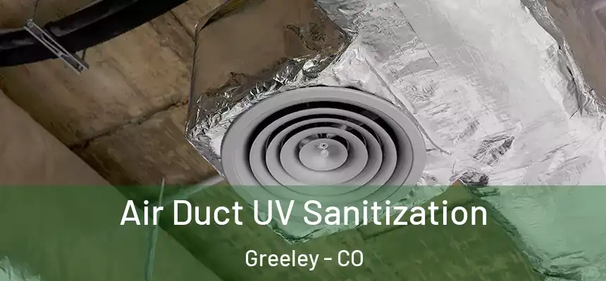 Air Duct UV Sanitization Greeley - CO