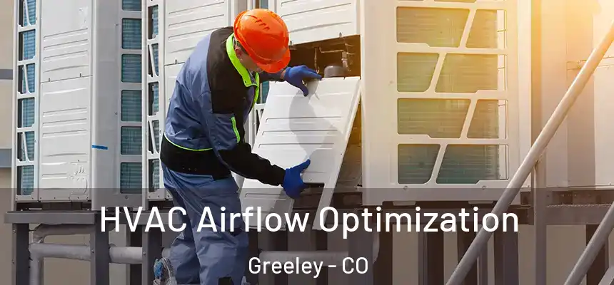 HVAC Airflow Optimization Greeley - CO