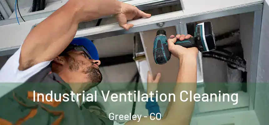  Industrial Ventilation Cleaning Greeley - CO