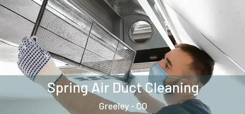 Spring Air Duct Cleaning Greeley - CO